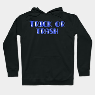 Trick or trash Hoodie